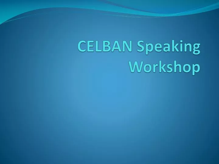 celban speaking workshop