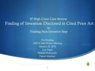 Pre-Meeting AIPLA Mid-Winter Meeting January 22, 2012 Las Vegas Sumiko Kobayashi Patent Attorney