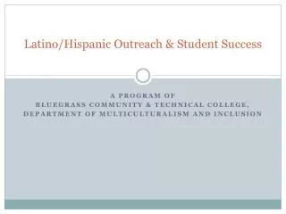 Latino/Hispanic Outreach &amp; Student Success