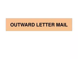 OUTWARD LETTER MAIL