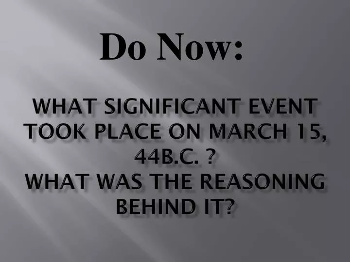 what significant event took place on march 15 44b c what was the reasoning behind it