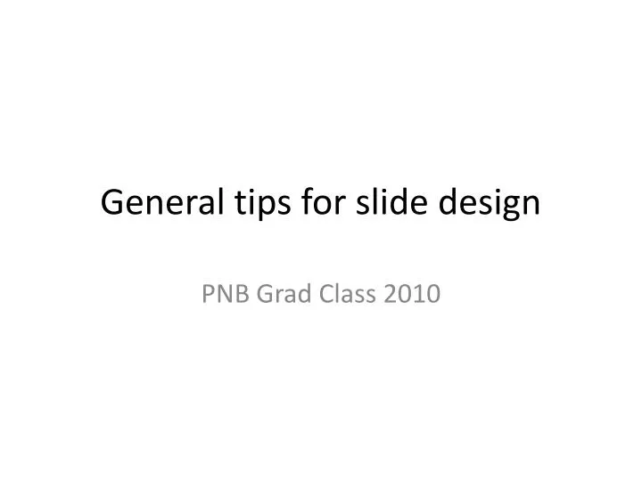 general tips for slide design