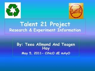 Talent 21 Project Research &amp; Experiment Information