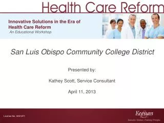 San Luis Obispo Community College District Presented by: Kathey Scott, Service Consultant