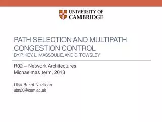 Path Selection and Multipath Congestion Control by P. Key, L. Massoulie , and D. Towsley