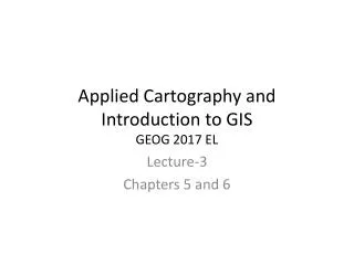 Applied Cartography and Introduction to GIS GEOG 2017 EL
