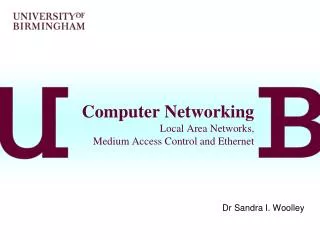 Computer Networking Local Area Networks, Medium Access Control and Ethernet