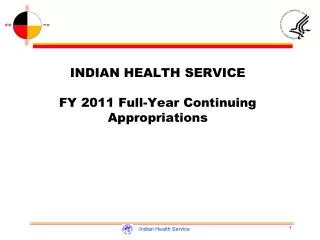 INDIAN HEALTH SERVICE FY 2011 Full-Year Continuing Appropriations