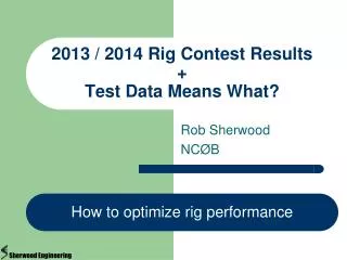 2013 / 2014 Rig Contest Results + Test Data Means What?