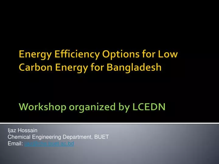 energy efficiency options for low carbon energy for bangladesh workshop organized by lcedn