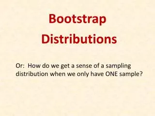 Bootstrap Distributions