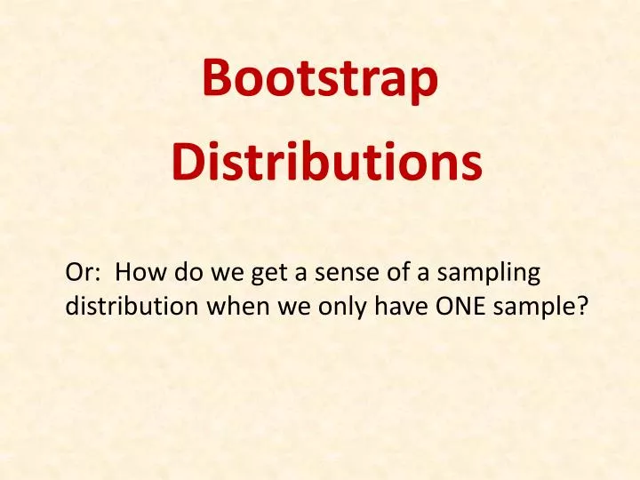 bootstrap distributions