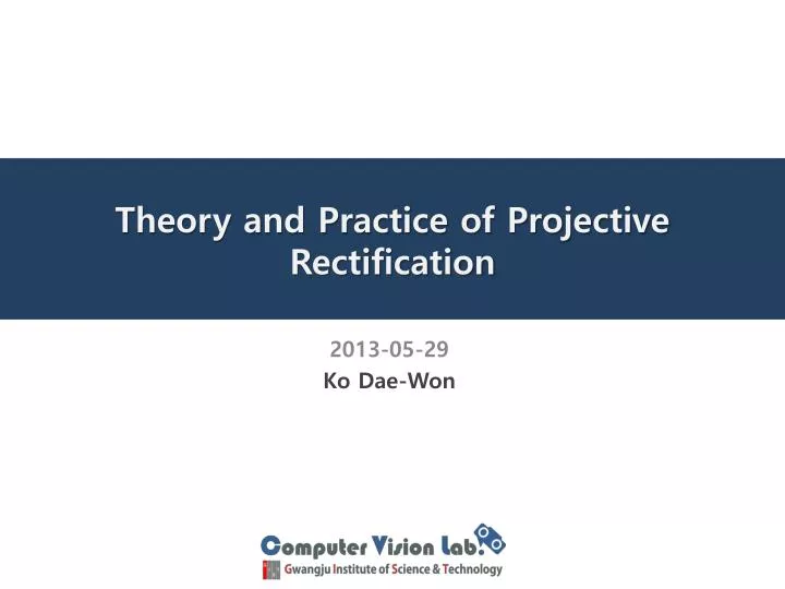 theory and practice of projective rectification
