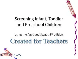 Screening Infant, Toddler and Preschool Children