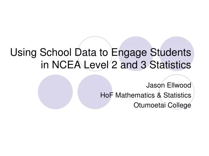 using school data to engage students in ncea level 2 and 3 statistics