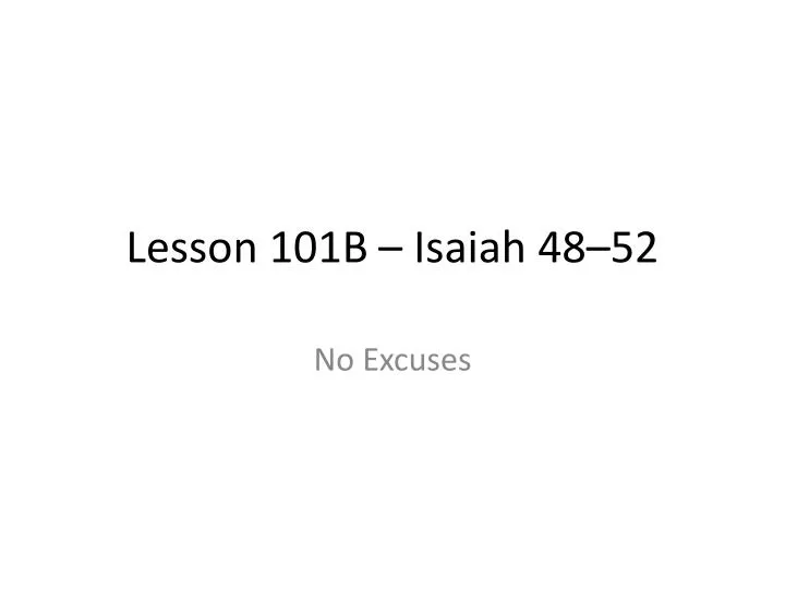 lesson 101b isaiah 48 52