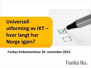 Universell utforming av IKT – hvor langt har Norge igjen?