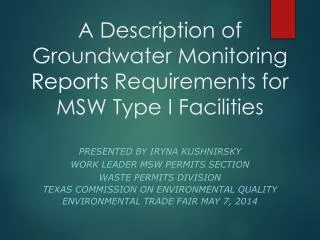 A D escription of Groundwater Monitoring Reports Requirements for MSW Type I Facilities