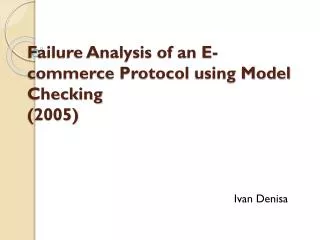 Failure Analysis of an E-commerce Protocol using Model Checking (2005)