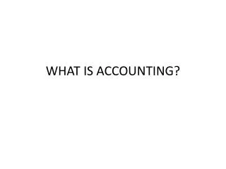 WHAT IS ACCOUNTING?