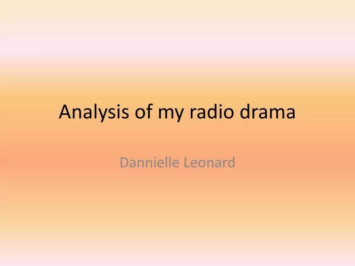 analysis of my radio drama