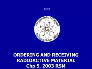 ORDERING AND RECEIVING RADIOACTIVE MATERIAL Chp 5, 2003 RSM