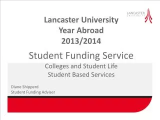 Lancaster University Year Abroad 2013/2014 Student Funding Service