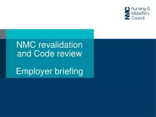 NMC revalidation and Code review Employer briefing