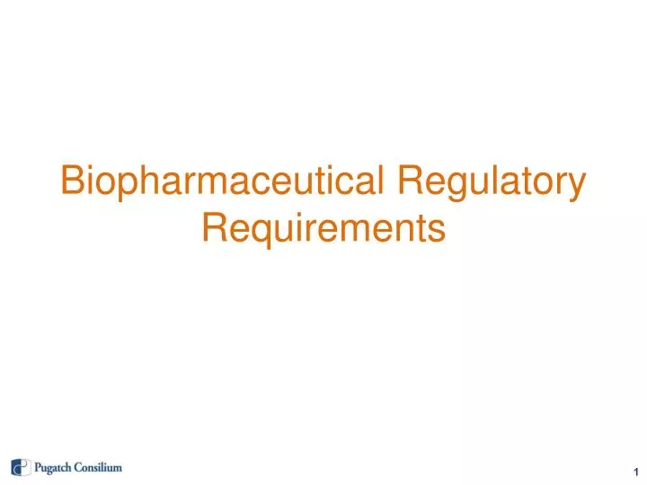 biopharmaceutical regulatory r equirements