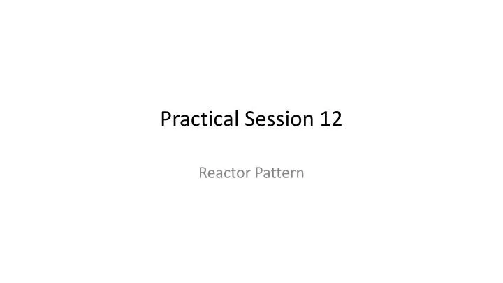 practical session 12