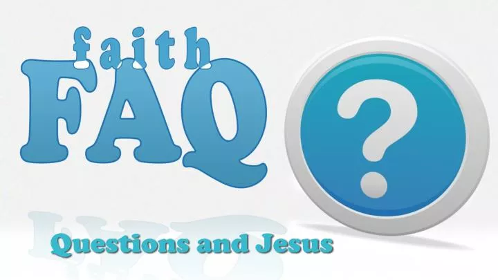 questions and jesus