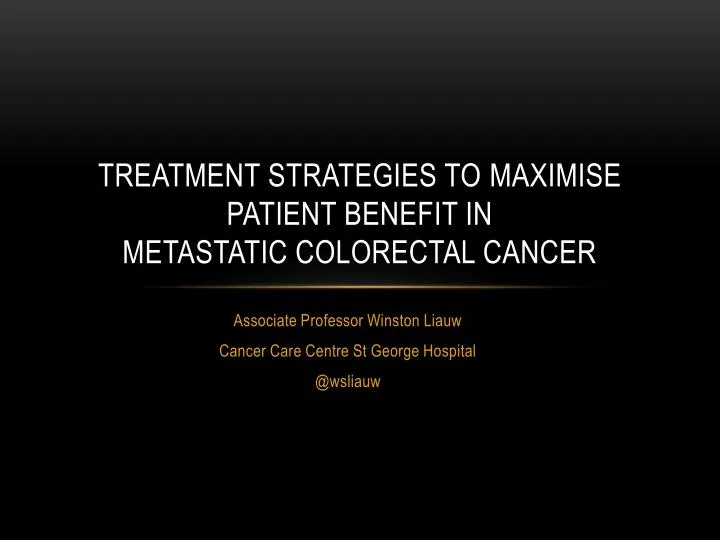 treatment strategies to maximise patient benefit in metastatic colorectal cancer