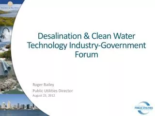Desalination &amp; Clean Water Technology Industry-Government Forum