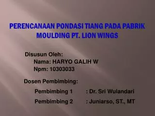 PERENCANAAN PONDASI TIANG PADA PABRIK MOULDING PT. LION WINGS