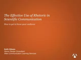 The Effective Use of Rhetoric in Scientific Communication How to get to know your audience