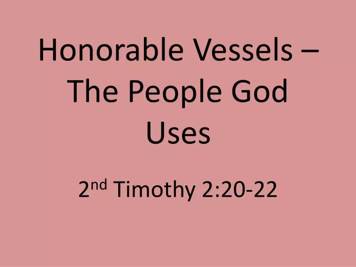 honorable vessels the people god uses