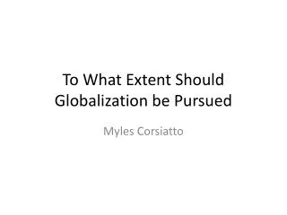 To What Extent Should Globalization be Pursued