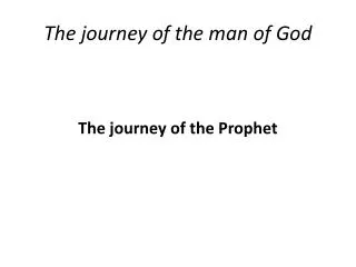 The journey of the man of God