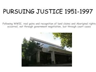 PURSUING JUSTICE 1951-1997