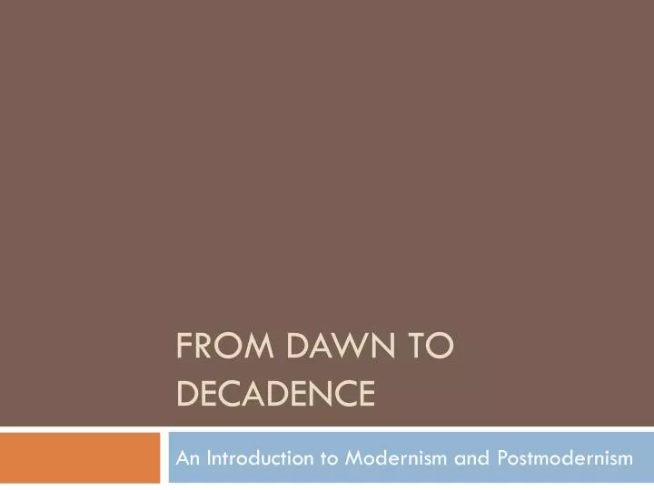 from dawn to decadence