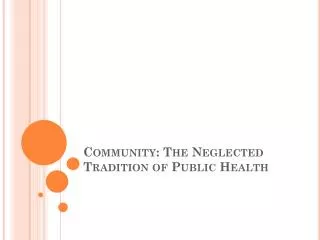 community the neglected tradition of public health
