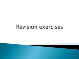 Revision exercises