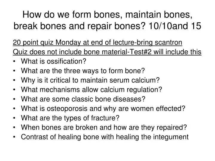 how do we form bones maintain bones break bones and repair bones 10 10and 15