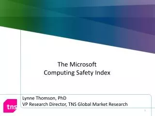 Lynne Thomson, PhD VP Research Director, TNS Global Market Research