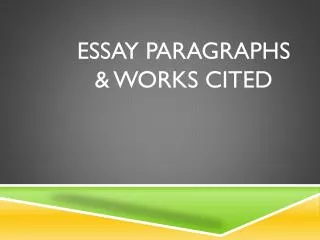 Essay Paragraphs &amp; Works Cited