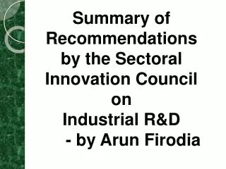 Summary of Recommendations by the Sectoral Innovation Council on Industrial R&amp;D