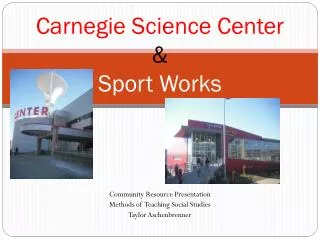 Carnegie Science Center &amp; Sport Works
