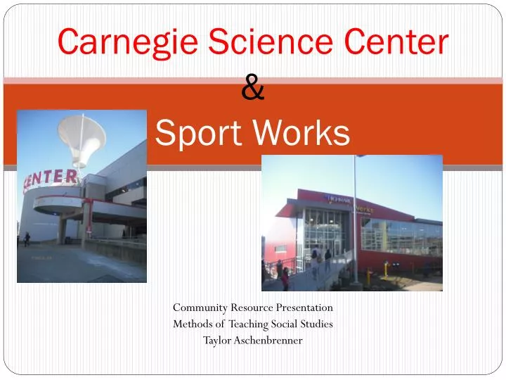 carnegie science center sport works