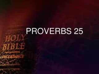 PROVERBS 25