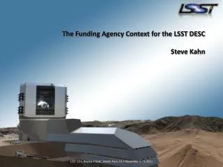 The Funding Agency Context for the LSST DESC Steve Kahn